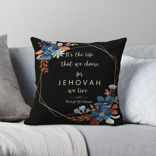 "It's the Life That We Choose for Jehovah We Live" (The Life of a Pioneer) Pillowcase/cover